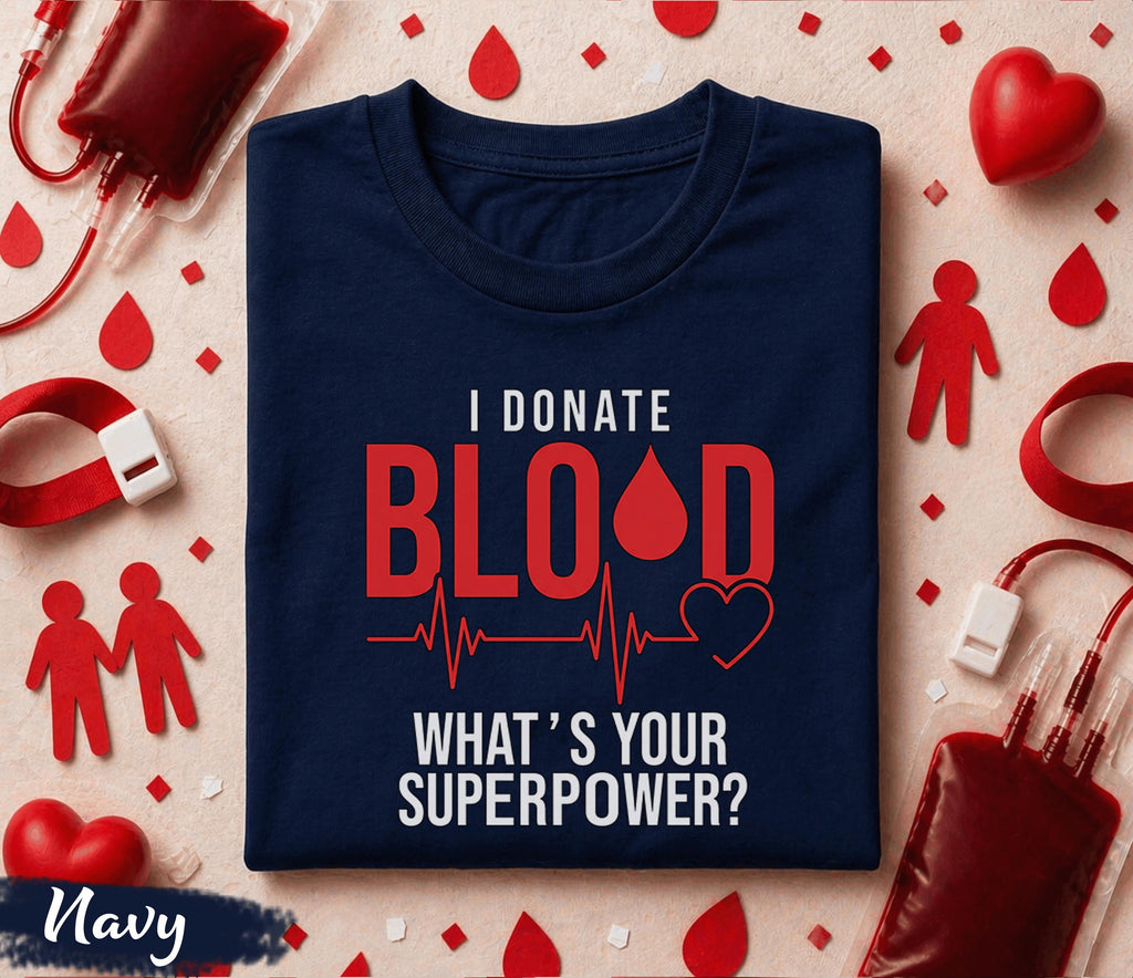 I Donate Blood What’s Your Superpower Shirt Blood Donor Awareness Tee World Blood Donor Day Gift Medical Hero Blood Donation T Shirt