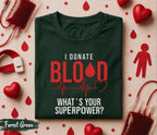 I Donate Blood What’s Your Superpower Shirt Blood Donor Awareness Tee World Blood Donor Day Gift Medical Hero Blood Donation T Shirt