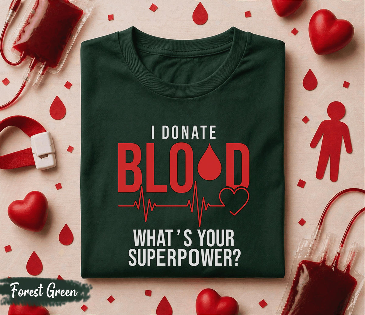 I Donate Blood What’s Your Superpower Shirt Blood Donor Awareness Tee World Blood Donor Day Gift Medical Hero Blood Donation T Shirt