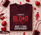 I Donate Blood What’s Your Superpower Shirt Blood Donor Awareness Tee World Blood Donor Day Gift Medical Hero Blood Donation T Shirt
