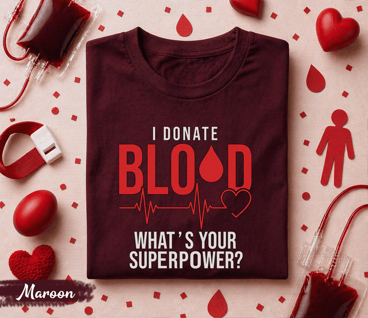 I Donate Blood What’s Your Superpower Shirt Blood Donor Awareness Tee World Blood Donor Day Gift Medical Hero Blood Donation T Shirt
