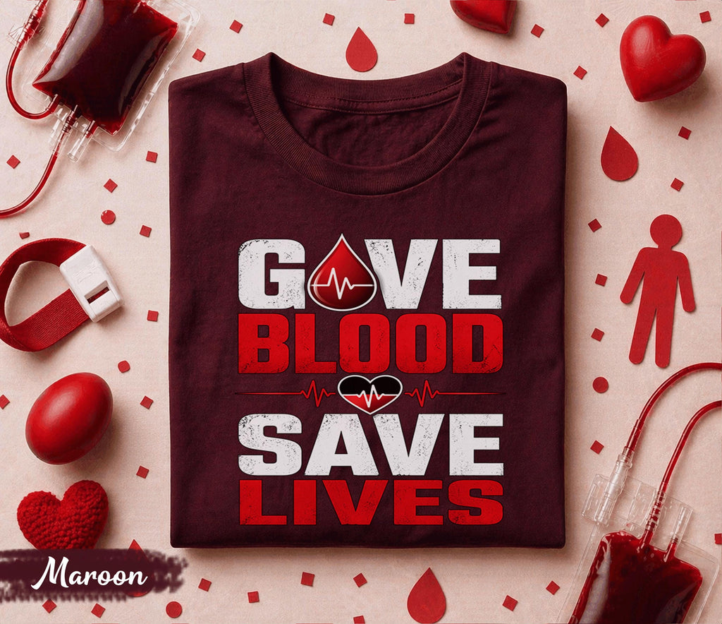 Give Blood Save Lives Shirt World Blood Donor Day Tee Blood Donation Awareness Shirt Medical Hero Gift Life Saving Message Apparel