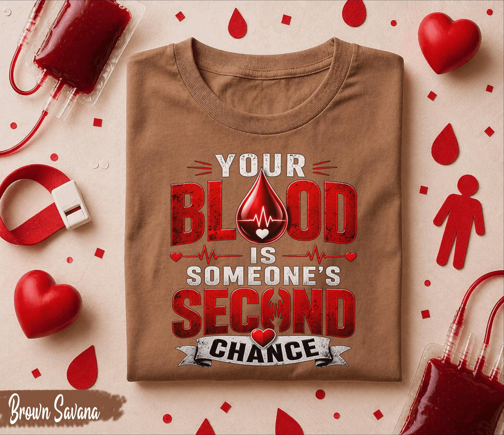Blood Is Someone’s Second Chance Shirt World Blood Donor Day T Shirt Donate Blood Awareness Tee Medical Hero Nurse Doctor Gift