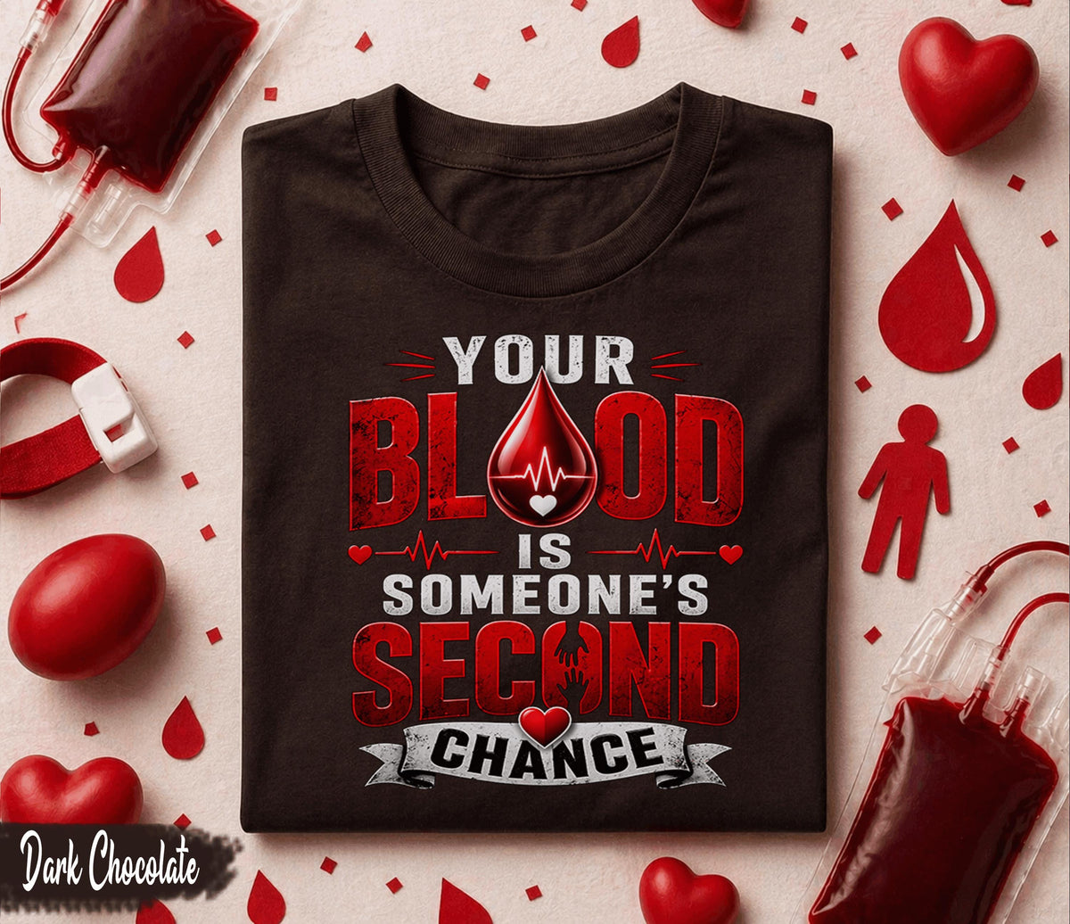 Blood Is Someone’s Second Chance Shirt World Blood Donor Day T Shirt Donate Blood Awareness Tee Medical Hero Nurse Doctor Gift