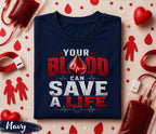 Your Blood Can Save A Life Shirt, World Blood Donor Day T Shirt, Blood Donation Awareness Tee, Medical Hero Gift, Nurse Doctor Apparel