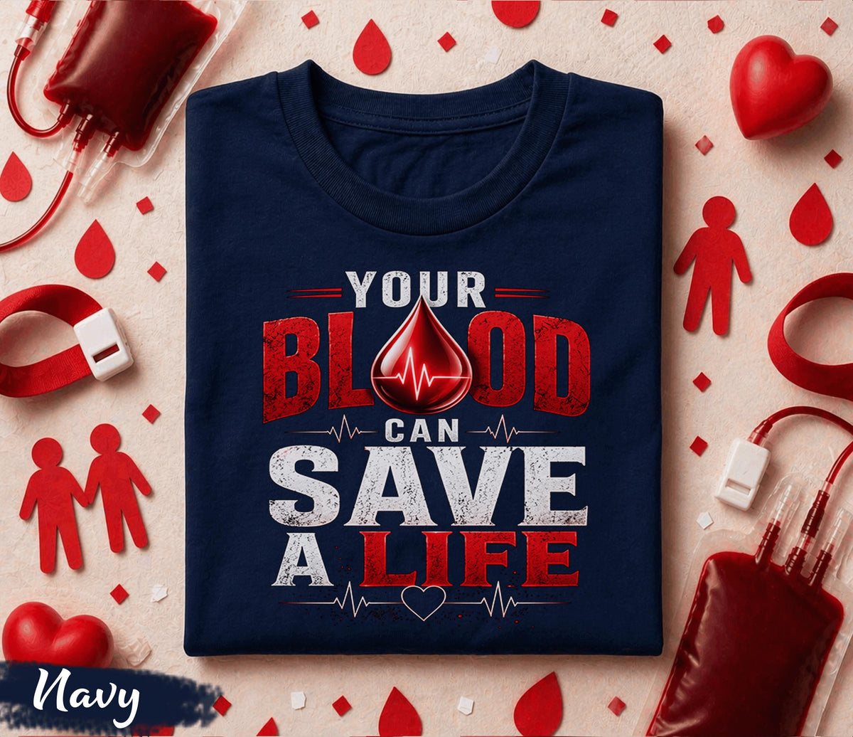Your Blood Can Save A Life Shirt, World Blood Donor Day T Shirt, Blood Donation Awareness Tee, Medical Hero Gift, Nurse Doctor Apparel