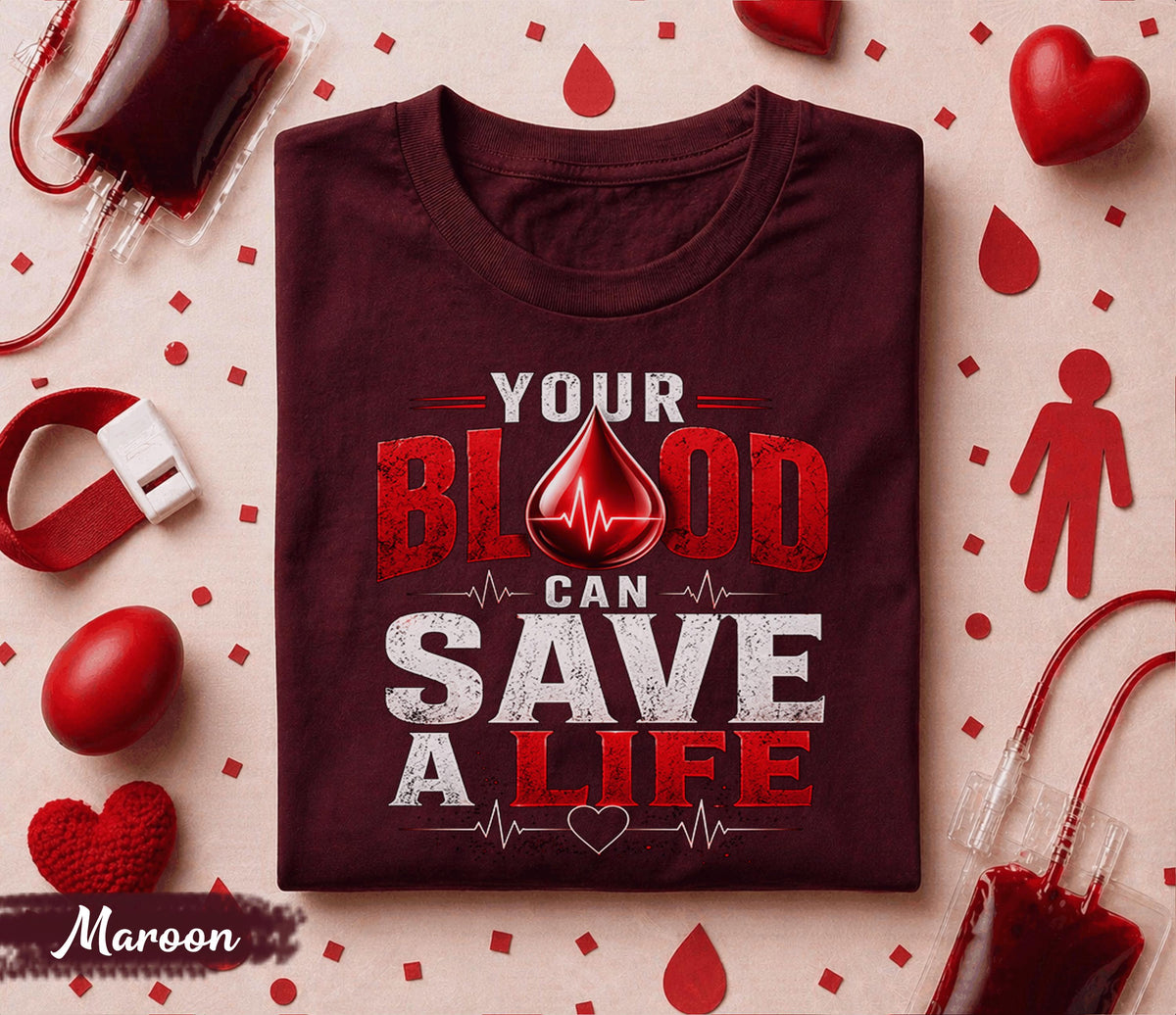 Your Blood Can Save A Life Shirt, World Blood Donor Day T Shirt, Blood Donation Awareness Tee, Medical Hero Gift, Nurse Doctor Apparel