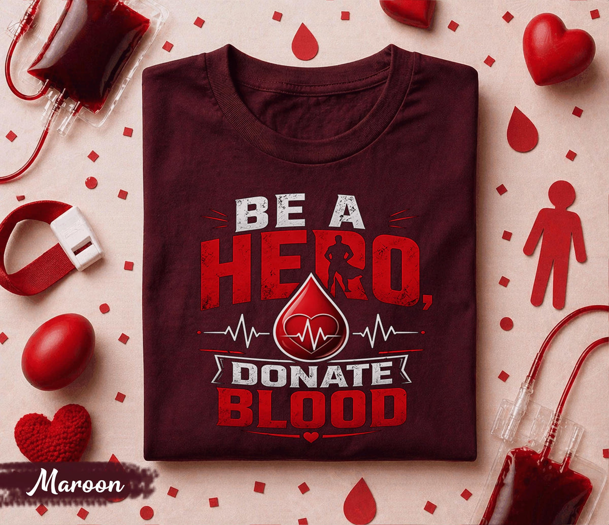 Be A Hero Donate Blood Shirt, World Blood Donor Day T Shirt, Blood Donation Awareness Tee, Medical Hero Gift, Nurse Doctor Apparel