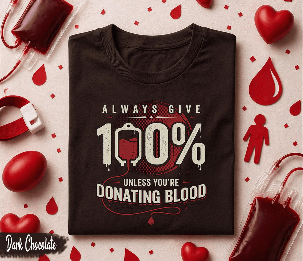 Always Give 100 Percent Donate Blood Shirt Blood Donation Awareness Tee World Blood Donor Day Gift Nurse Doctor Medical Support T Shirt