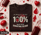 Always Give 100 Percent Donate Blood Shirt Blood Donation Awareness Tee World Blood Donor Day Gift Nurse Doctor Medical Support T Shirt