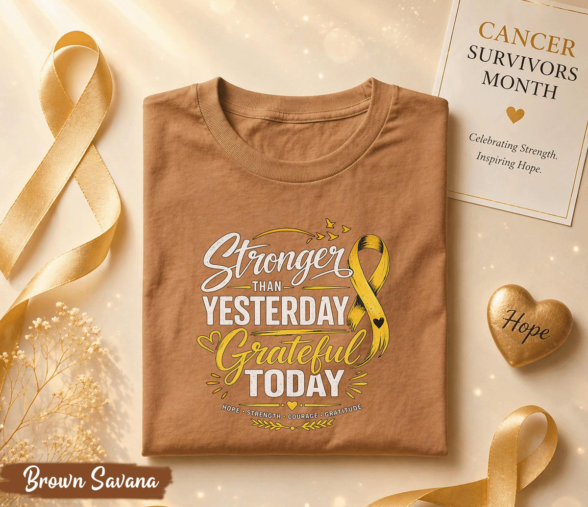 Stronger Than Yesterday Grateful Today Cancer Survivor Shirt, Yellow Ribbon Awareness Tee, Inspirational Hope Strength Courage Gift
