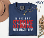 Nice Try Stroke Survivor Shirt, Comfort Colors Stroke Awareness Tee, Inspirational Stroke Warrior Gift, Medical Recovery T-Shirt
