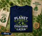 Plant First Everything Else Later Shirt, World Environment Day Tee, Eco Friendly T Shirt, Save Earth Nature Lover Gift Idea