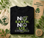 No Earth No Us It’s That Simple Shirt, World Environment Day Tee