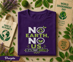 No Earth No Us It’s That Simple Shirt, World Environment Day Tee, Eco Friendly T Shirt, Save Planet Tee, Sustainability Gift