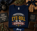 Professional Eye Roll Generator Shirt Funny Dad Humor Tee Fathers Day Gift Birthday Husband Sarcastic Dad Joke Retro T-shirt
