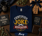 Certified Joke Repeater Shirt Funny Dad Humor Tee Fathers Day Gift Birthday Husband Present Dad Joke Retro Vintage T-shirt