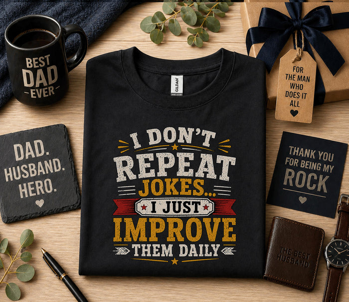 I Dont Repeat Jokes I Just Improve Them Daily Shirt Funny Dad Humor Tee Fathers Day Gift Birthday Husband Retro T-shirt