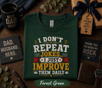 I Dont Repeat Jokes I Just Improve Them Daily Shirt Funny Dad Humor Tee Fathers Day Gift Birthday Husband Retro T-shirt
