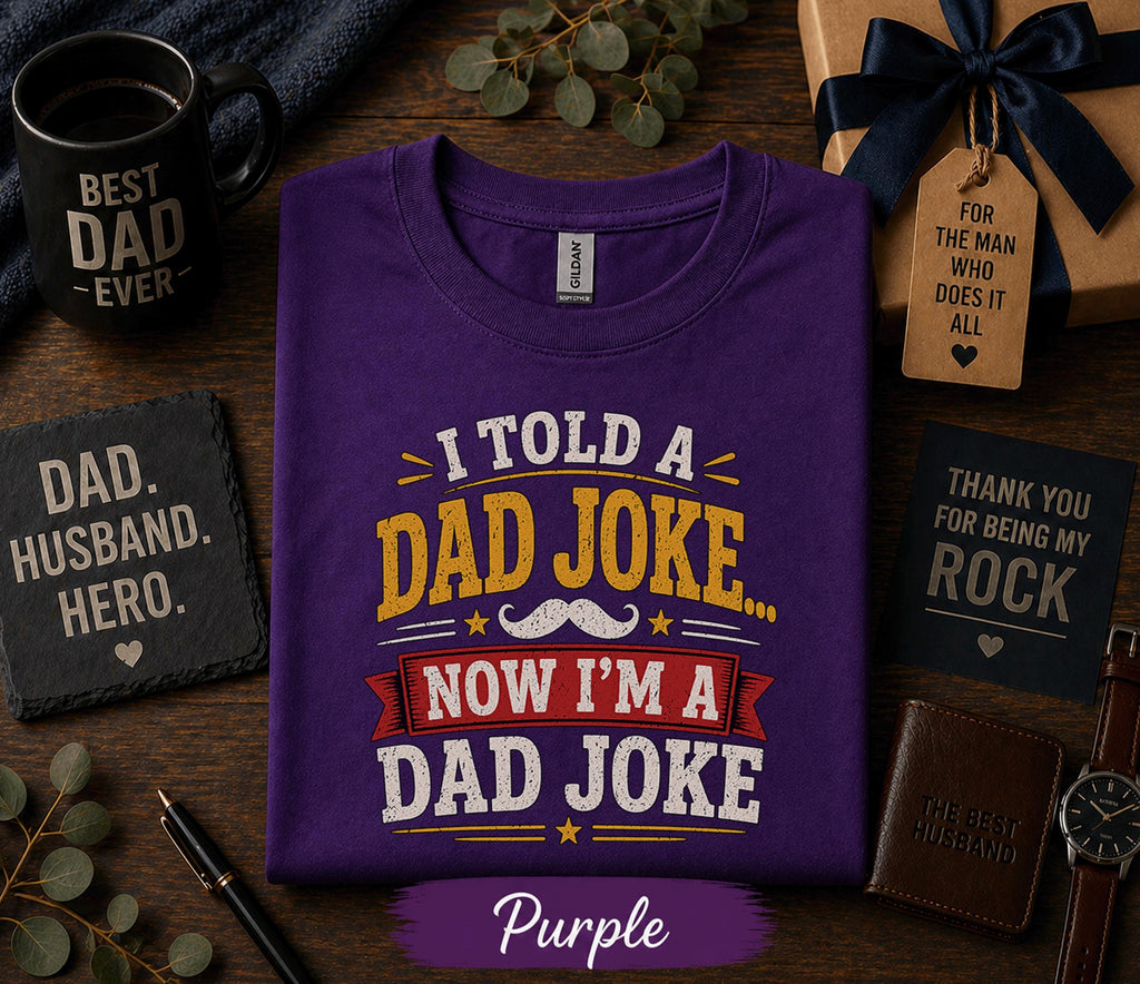 I Told A Dad Joke Now Im A Dad Joke Shirt Funny Fathers Day Gift Birthday Husband Tee Sarcastic Dad Humor Retro T-shirt