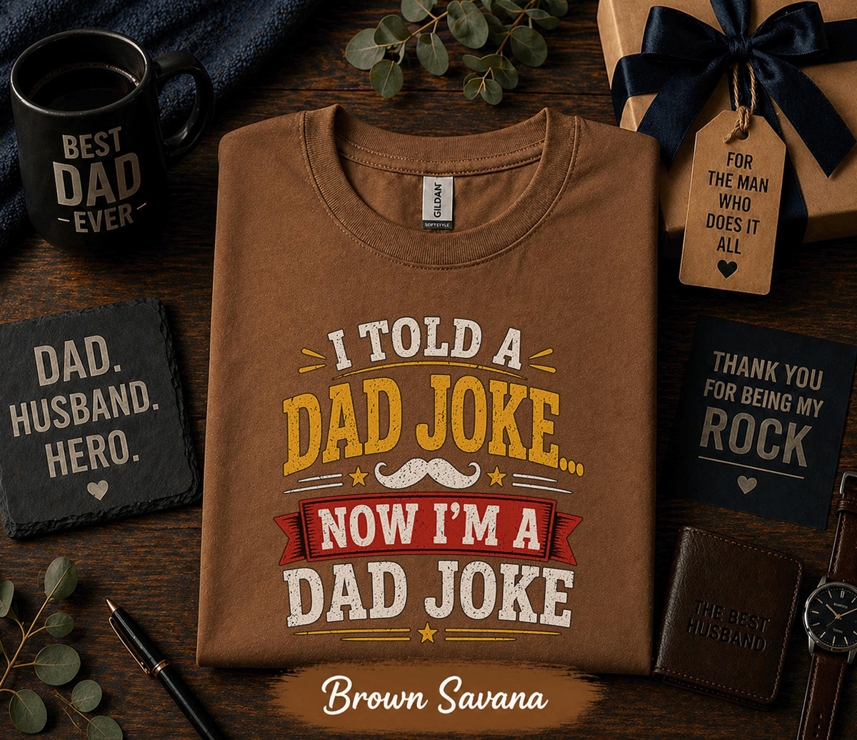 I Told A Dad Joke Now Im A Dad Joke Shirt Funny Fathers Day Gift Birthday Husband Tee Sarcastic Dad Humor Retro T-shirt