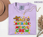 Comfort Colors Medical Crew Cinco De Mayo Shirt, Nacho Average Medical Crew Nurse Tee, Funny Fiesta Nurse Gift, Mexican Party Scrub Top