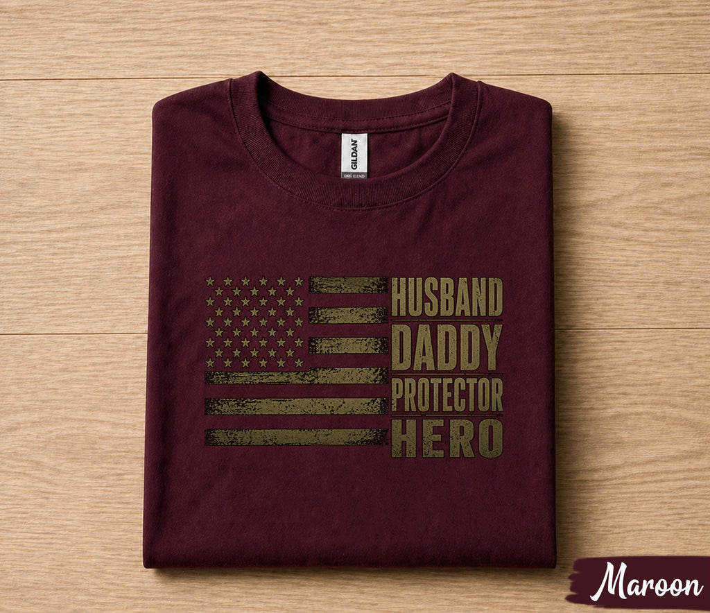 Husband Daddy Protector Hero Shirt Patriotic American Flag Fathers Day Gift for Dad Birthday Husband Military Style Tee