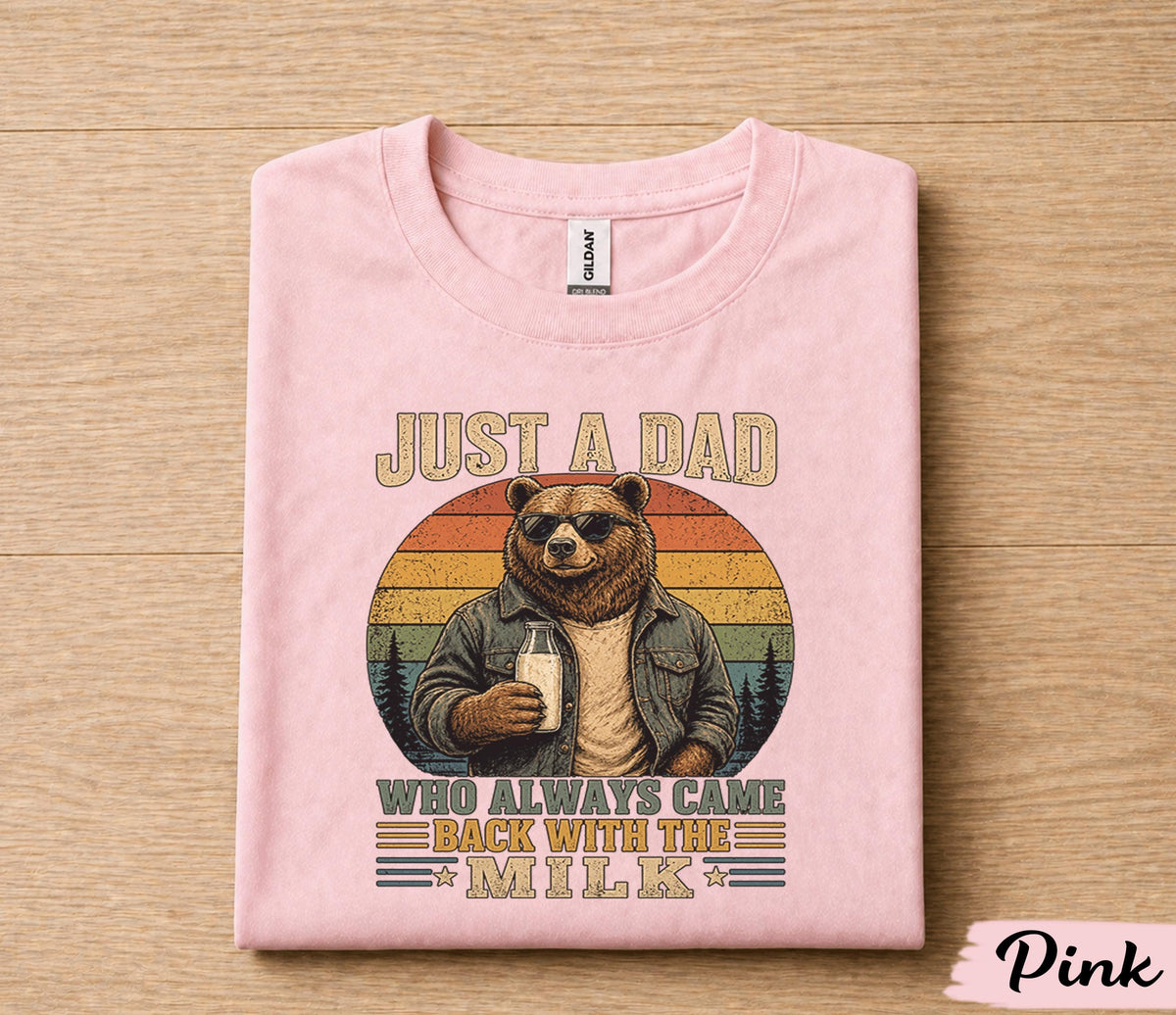 Funny Dad Shirt Just A Dad Who Always Came Back With The Milk Bear Graphic Fathers Day Gift for Dad Birthday Husband Tee