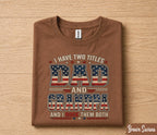 Funny Dad Grandpa Shirt I Have Two Titles Dad and Grandpa And I Rock Them Both Vintage American Flag Fathers Day Gift Tee
