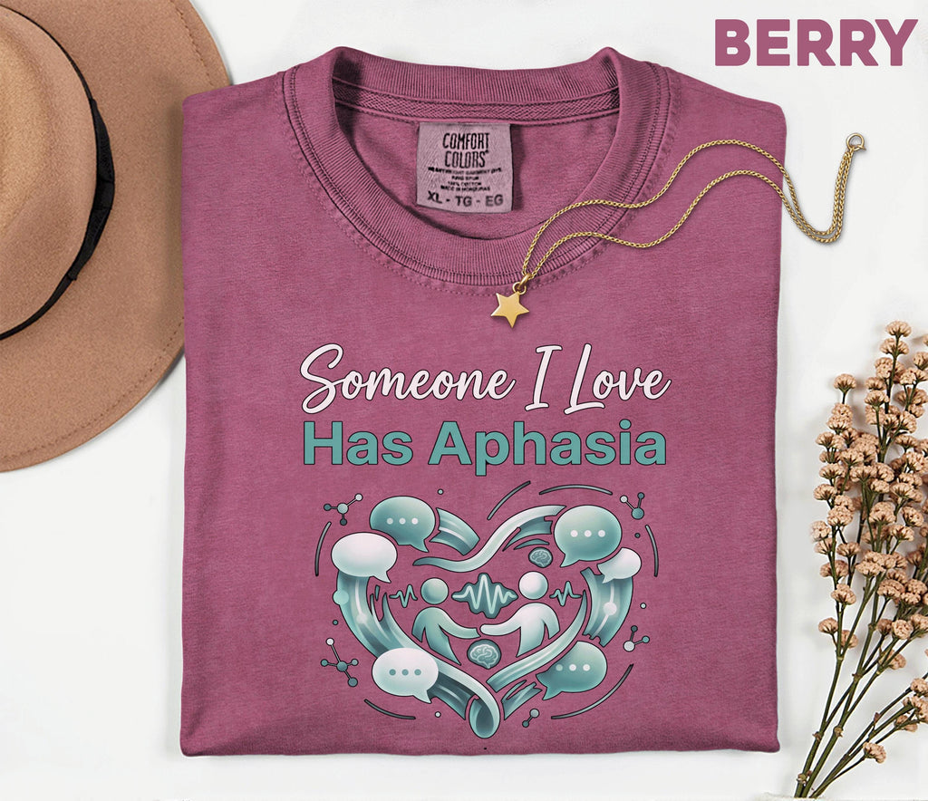 Comfort Colors Aphasia Awareness Shirt Someone I Love Has Aphasia Tee Caregiver Support Gift Speech Therapy Awareness Shirt