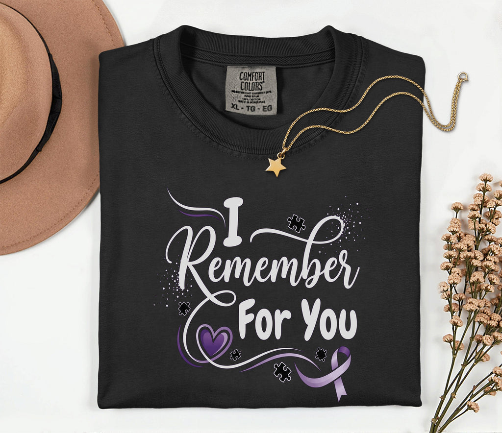 Comfort Colors Alzheimer Awareness Shirt I Remember For You Purple Ribbon Heart Tee Dementia Support Caregiver Gift Shirt