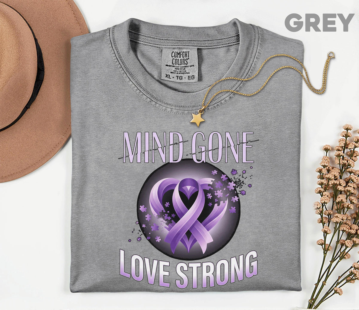 Comfort Colors Alzheimer Awareness Shirt Mind Gone Love Strong Purple Ribbon Tee Dementia Support Gift Caregiver Shirt
