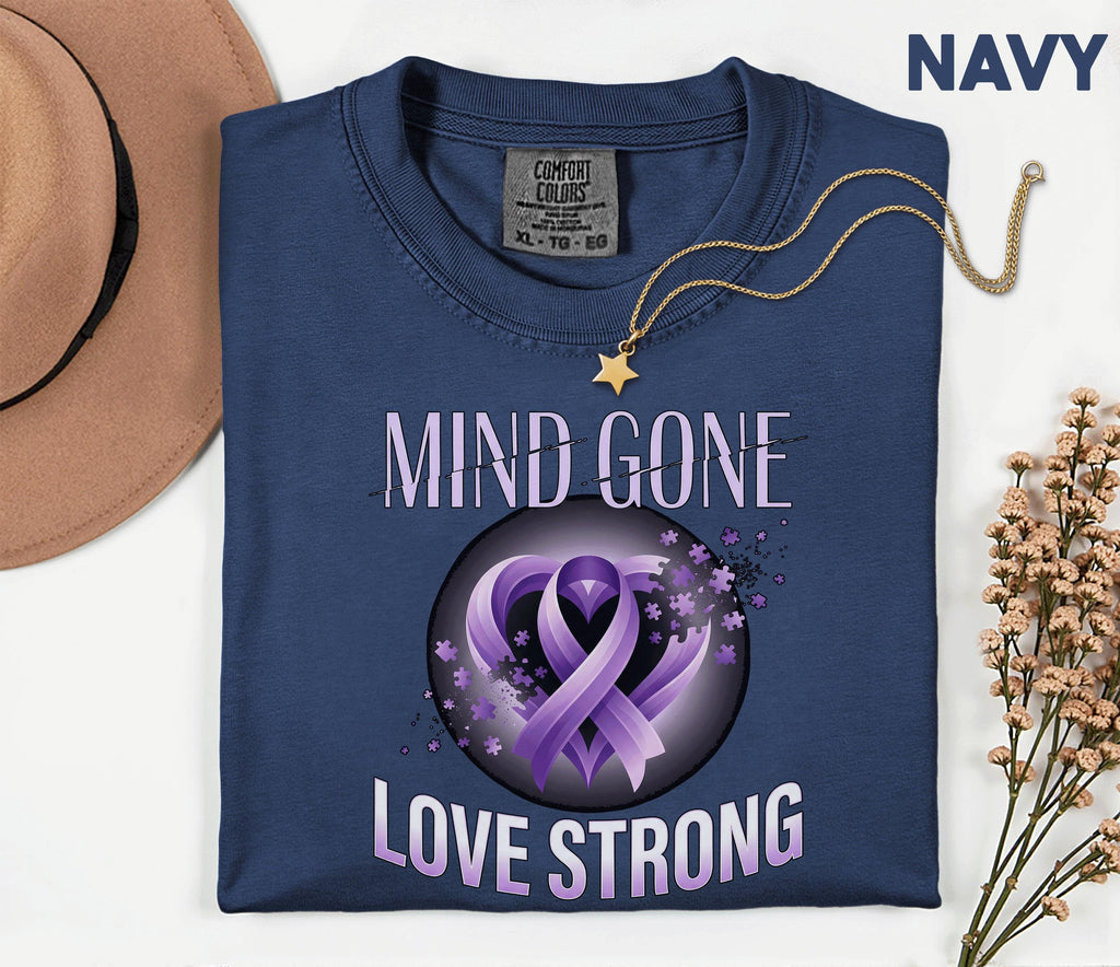 Comfort Colors Alzheimer Awareness Shirt Mind Gone Love Strong Purple Ribbon Tee Dementia Support Gift Caregiver Shirt