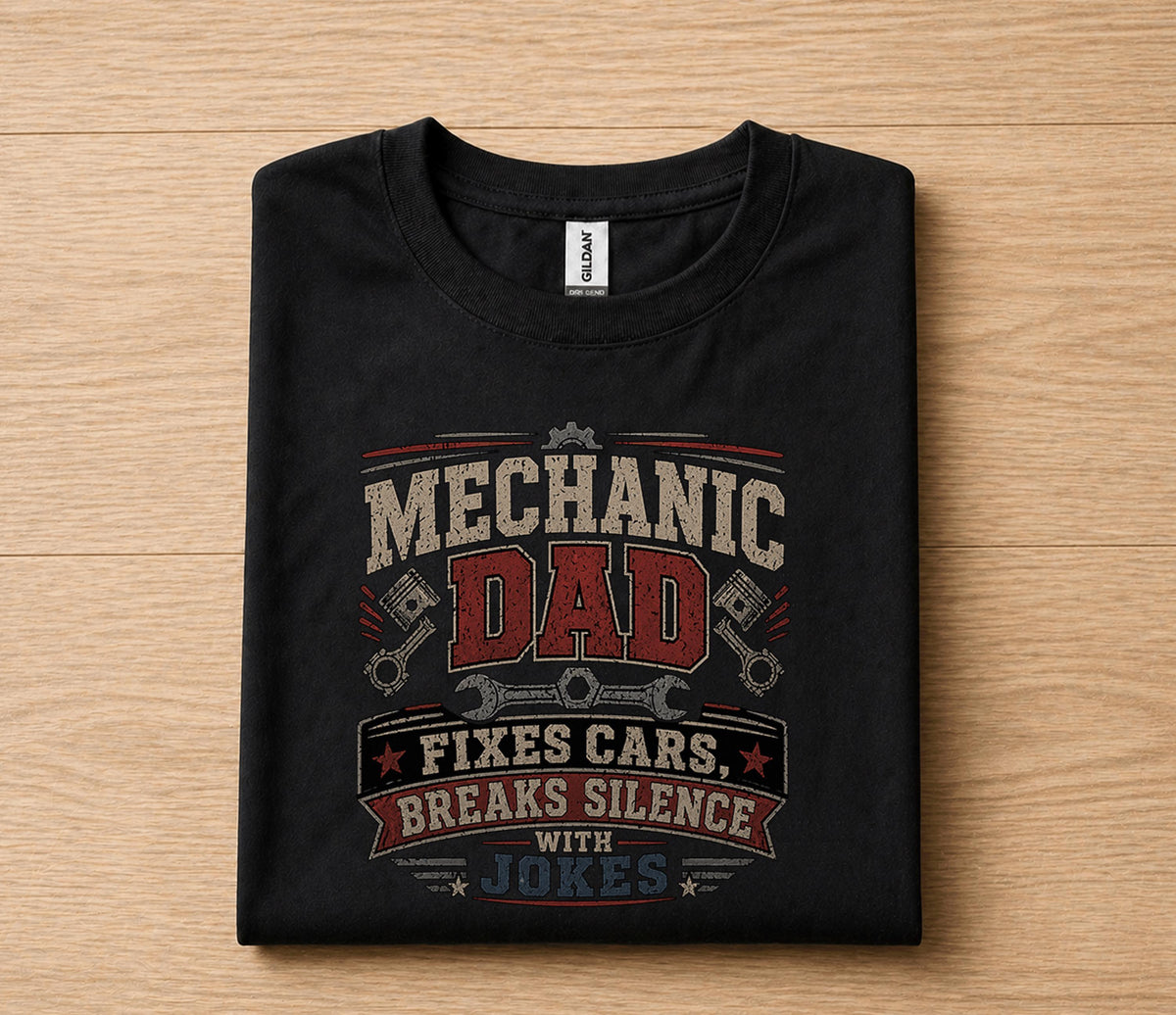 Mechanic Dad Shirt Funny Dad Gift Fixes Cars Breaks Silence With Jokes Tee for Father Papa Husband Birthday Fathers Day