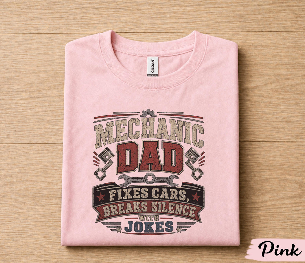 Mechanic Dad Shirt Funny Dad Gift Fixes Cars Breaks Silence With Jokes Tee for Father Papa Husband Birthday Fathers Day