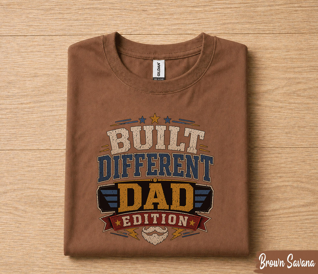 Built Different Dad Edition Shirt Funny Father Gift for Dad Papa Husband Birthday Fathers Day Tee Masculine