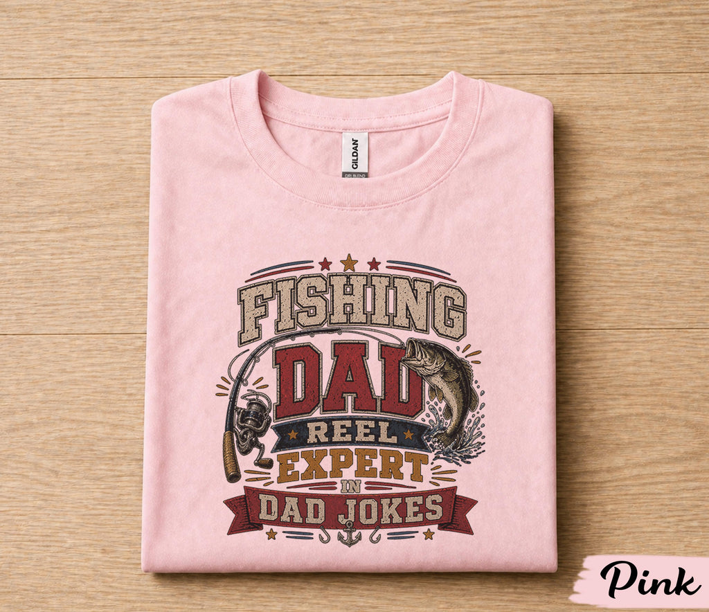Fishing Dad Reel Expert Shirt Funny Fisherman Gift for Dad Papa Husband Fathers Day Birthday Fishing Lover Tee
