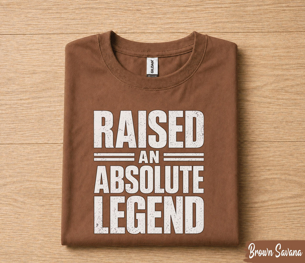 Raised An Absolute Legend Dad Shirt Funny Fathers Day Gift for Dad Husband Papa Birthday Gift Bold Statement Tee