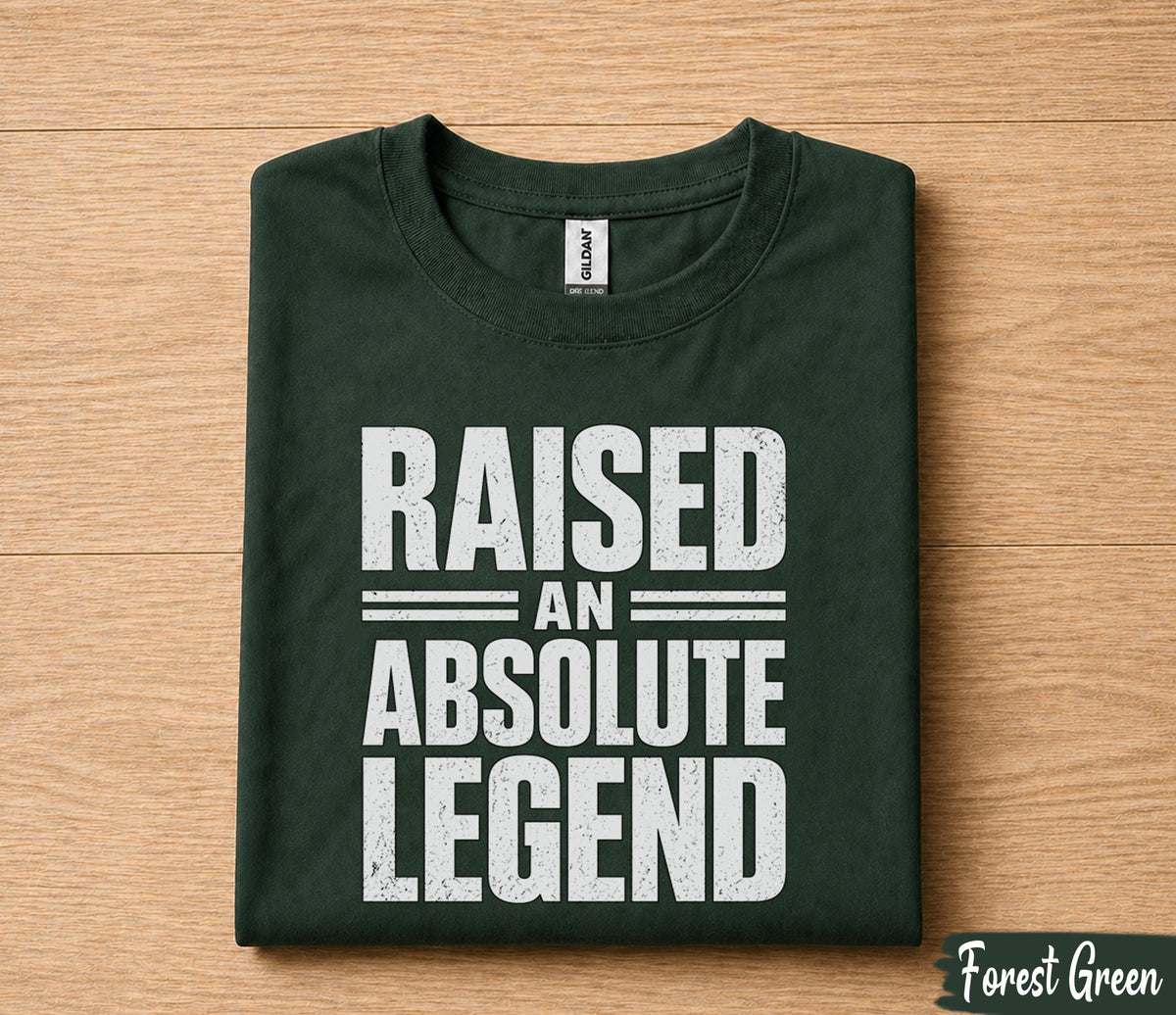 Raised An Absolute Legend Dad Shirt Funny Fathers Day Gift for Dad Husband Papa Birthday Gift Bold Statement Tee