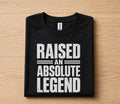 Raised An Absolute Legend Dad Shirt Funny Fathers Day Gift for Dad Husband Papa Birthday Gift Bold Statement Tee