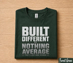 Built Different Nothing Average Dad Shirt Funny Fathers Day Gift for Dad Husband Papa Birthday Gift Bold Statement Tee