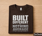 Built Different Nothing Average Dad Shirt Funny Fathers Day Gift for Dad Husband Papa Birthday Gift Bold Statement Tee