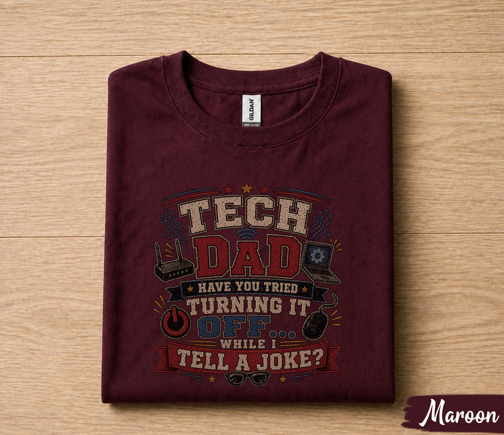 Tech Dad Shirt Have You Tried Turning It Off Funny IT Dad Gift Fathers Day Gift for Dad Birthday Husband Programmer Tee