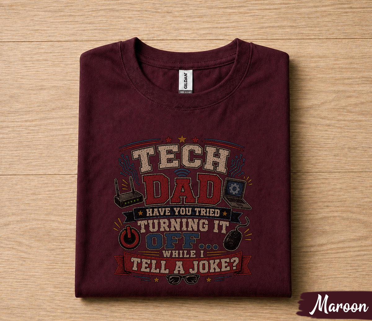 Tech Dad Shirt Have You Tried Turning It Off Funny IT Dad Gift Fathers Day Gift for Dad Birthday Husband Programmer Tee