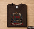 Tech Dad Shirt Have You Tried Turning It Off Funny IT Dad Gift Fathers Day Gift for Dad Birthday Husband Programmer Tee