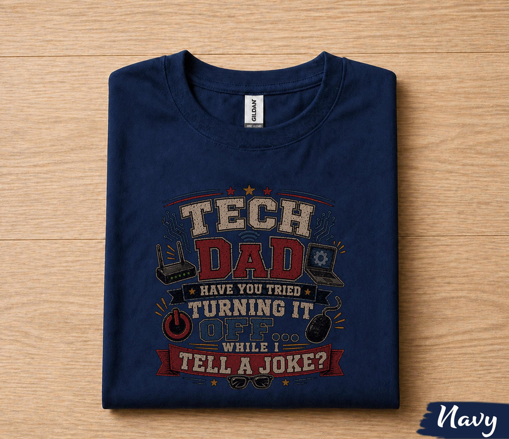 Tech Dad Shirt Have You Tried Turning It Off Funny IT Dad Gift Fathers Day Gift for Dad Birthday Husband Programmer Tee