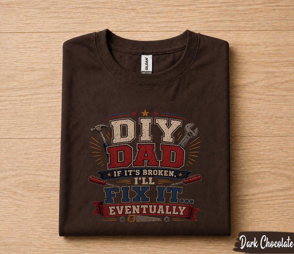 DIY Dad Fix It Eventually Shirt Funny Dad Tee Fathers Day Gift Husband Birthday Handyman Dad Humor Tool Shirt Gift