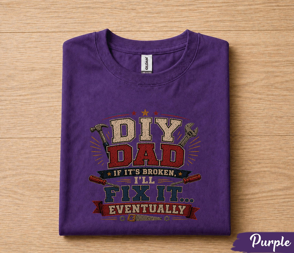 DIY Dad Fix It Eventually Shirt Funny Dad Tee Fathers Day Gift Husband Birthday Handyman Dad Humor Tool Shirt Gift
