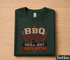 BBQ Dad Grill Hot Jokes Shirt Funny Dad Tee Fathers Day Gift Husband Birthday Gift Grilling Dad Barbecue Humor Cookout Tee