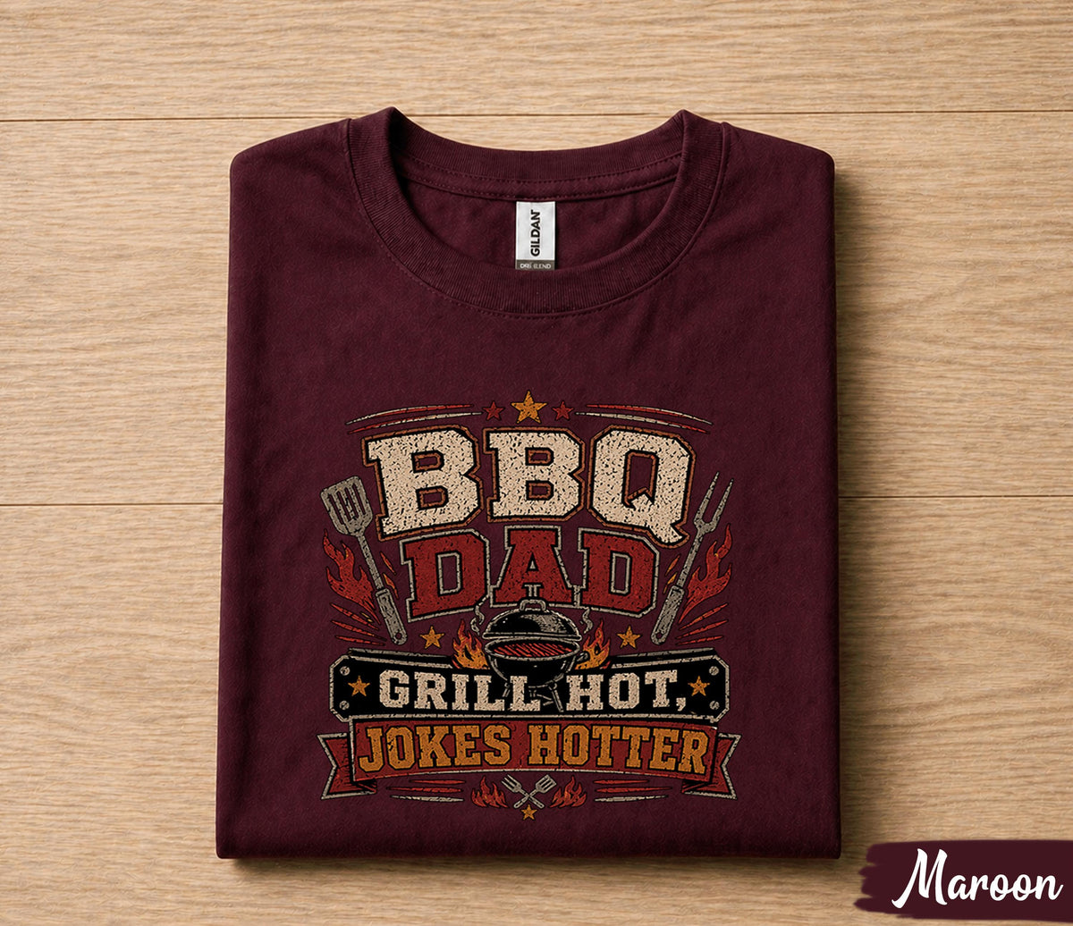BBQ Dad Grill Hot Jokes Shirt Funny Dad Tee Fathers Day Gift Husband Birthday Gift Grilling Dad Barbecue Humor Cookout Tee